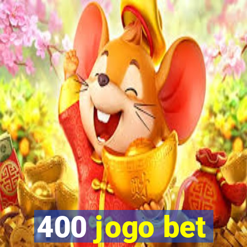 400 jogo bet